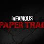 Infamous: Second Son - Paper Trail